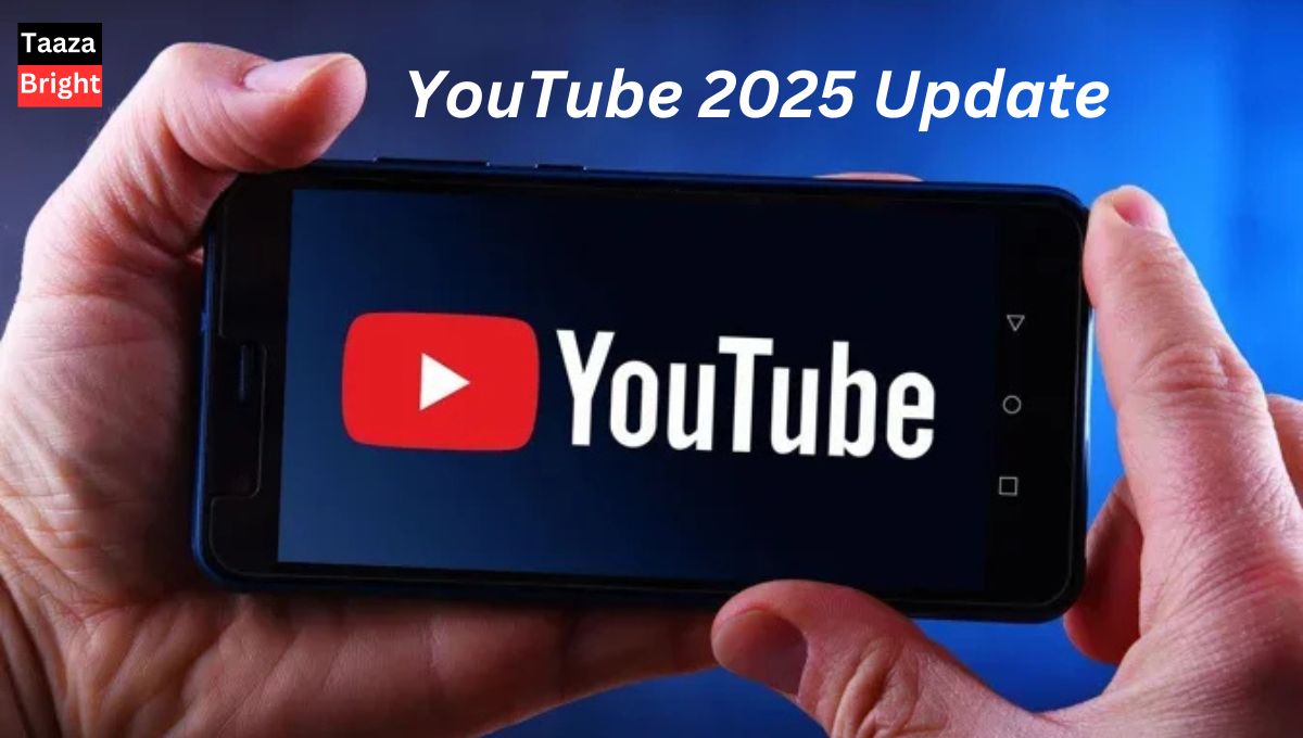 YouTube 2025 Update